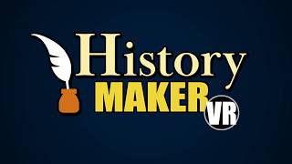 HistoryMaker VR Trailer- Coming Soon!