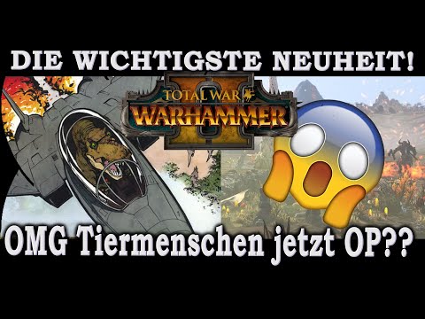 DIE WICHTIGSTE NEWS ZUM DLC! Tiermenschen jetzt OP? Total War: Warhammer 2