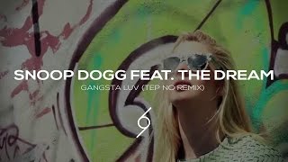 Snoop Dogg Feat The Dream - Gangsta Luv (Tep No Re