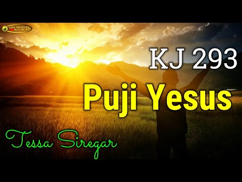 KJ 293 Puji Yesus (Tessa)