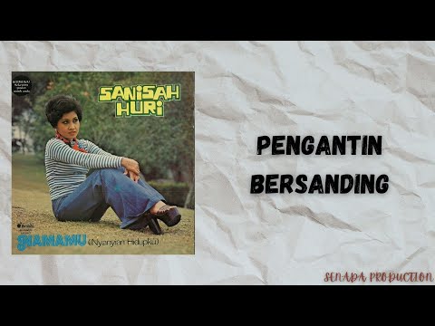 SANISAH HURI - PENGANTIN BERSANDING(OFFICIAL LYRIC VIDEO)