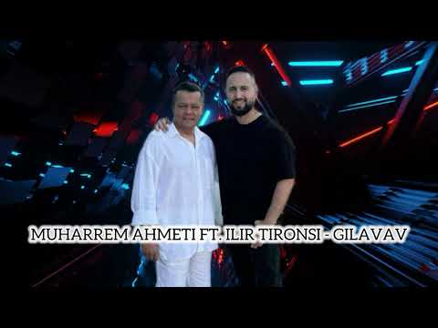 Muharrem Ahmeti ft Ilir Tironsi - Gilavav Yes Babo Yes