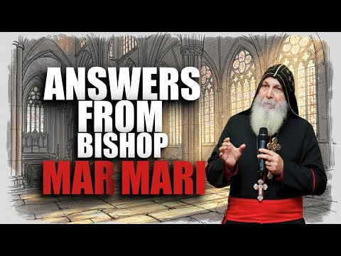 Bishop Mar Mari | Powerful Q&A on Faith, Temptation, Forgiveness & Life in Christ