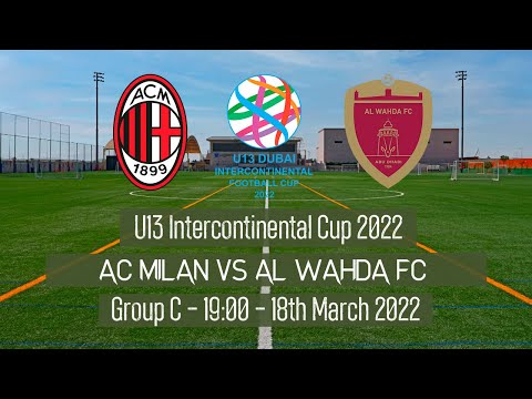 Live U13 Intercontinental Cup - AC Milan vs Al Wahda FC - 2022 Dubai