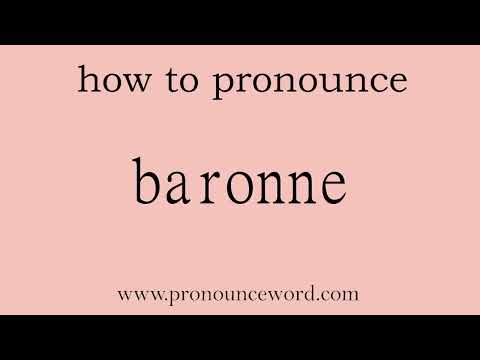 baronne: How to pronounce baronne in english (correct!).Start with B. Learn from me.