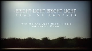 Bright Light Bright Light 'Arms Of Another' Lyric Video
