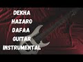 Dekha Hazaro Dafaa Guitar Instrumental