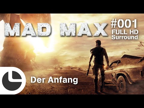 DER ANFANG - Mad Max Gameplay Let's Play German / Deutsch PC #001 1080p60 5.1