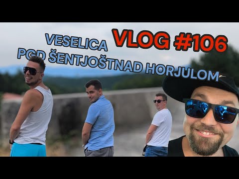 Vlog #106 - VESELICA PGD ŠENTJOŠT NAD HORJULOM