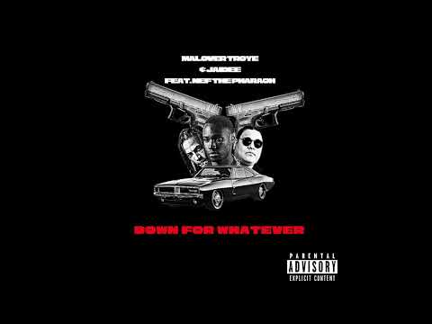 Down For Whatever - Malover Troye & Jaidee (feat. Nef The Pharaoh)