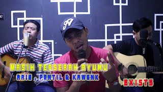 Download lagu MASIH TERSERAH AYUMU - EXISTS || COVER mp3 Download lagu MASIH TERSERAH AYUMU - EXISTS || COVER mp3