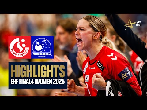Team Esbjerg vs Metz Handball | EHF FINAL4 Women 2025