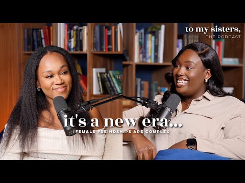 Embracing a New Season: Female Friendships Are Complex, Healing & The Future of This Podcast...