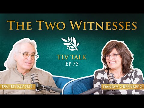 The Two Witnesses w/ Dr. Jeffrey Seif | TLV Talk #75