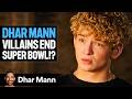 Dhar Mann Villains END SUPER BOWL Dhar Mann Studios