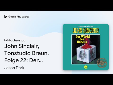 „John Sinclair, Tonstudio Braun, Folge 22: Der…“ von Jason Dark · Hörbuchauszug