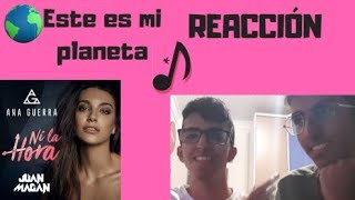 REACCIÓN a NI LA HORA, de Ana GUERRA, con mi HERMANO | ESTE ES MI PLANETA