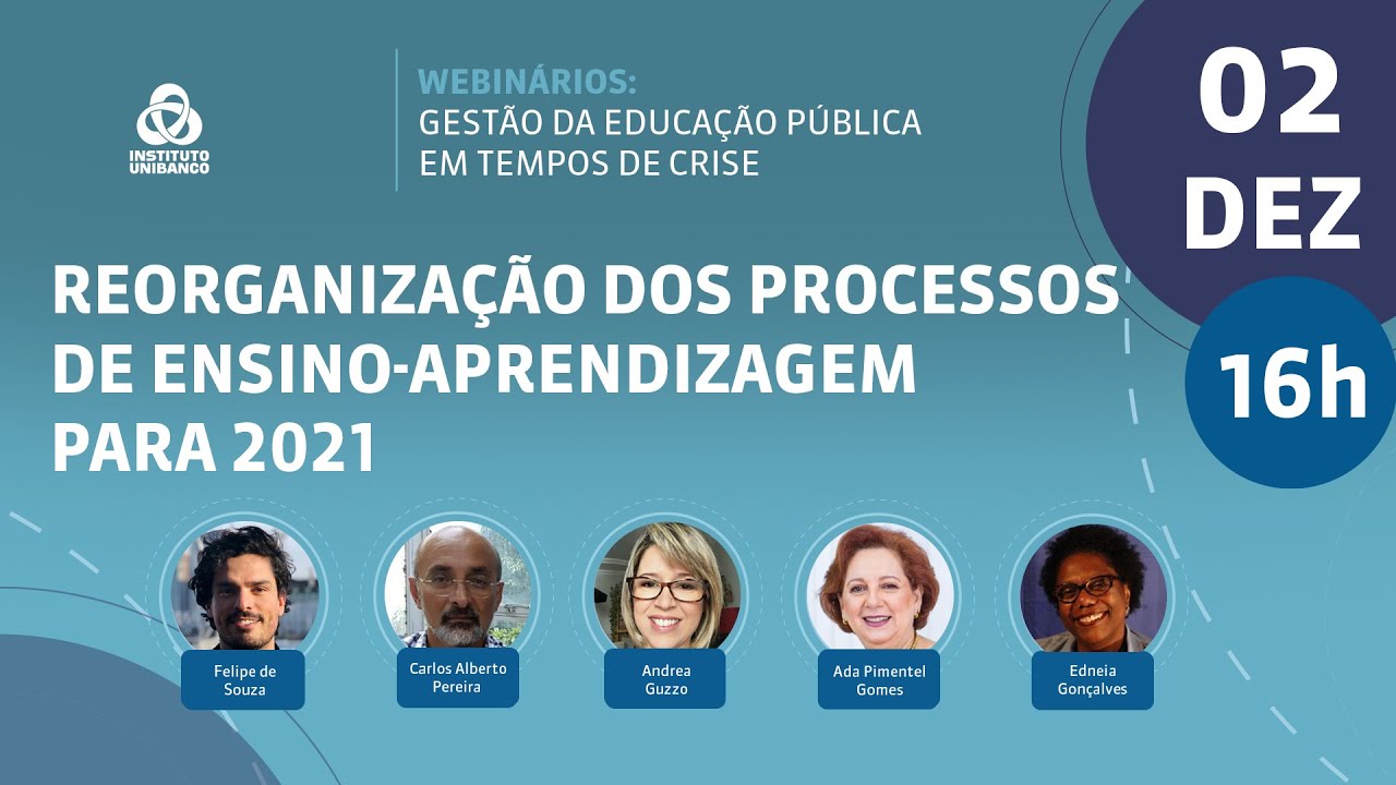 Reorganização dos processos de ensino-aprendizagem para 2021 |Webinário Instituto Unibanco