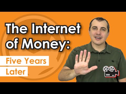 The Internet of Money: Five Years Later Video