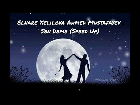 Elnare Xelilova Ahmed Mustafayev - Sen Deme