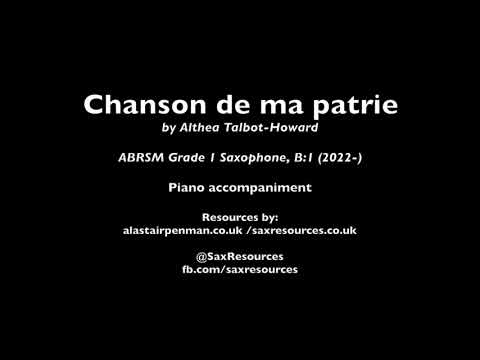 Chanson de ma patrie by Althea Talbot-Howard. Piano accompaniment. (ABRSM Saxophone Grade 1)