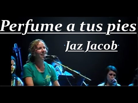 Perfume A Tus Pies  - Jaz Jacob & En Espíritu y En Verdad (En Vivo)