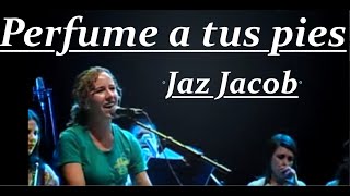 Perfume A Tus Pies  - Jaz Jacob &amp; En Espíritu y En Verdad (En Vivo)