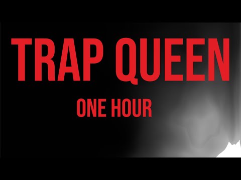 Trap queen one hour