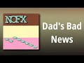 NOFX // Dad's Bad News