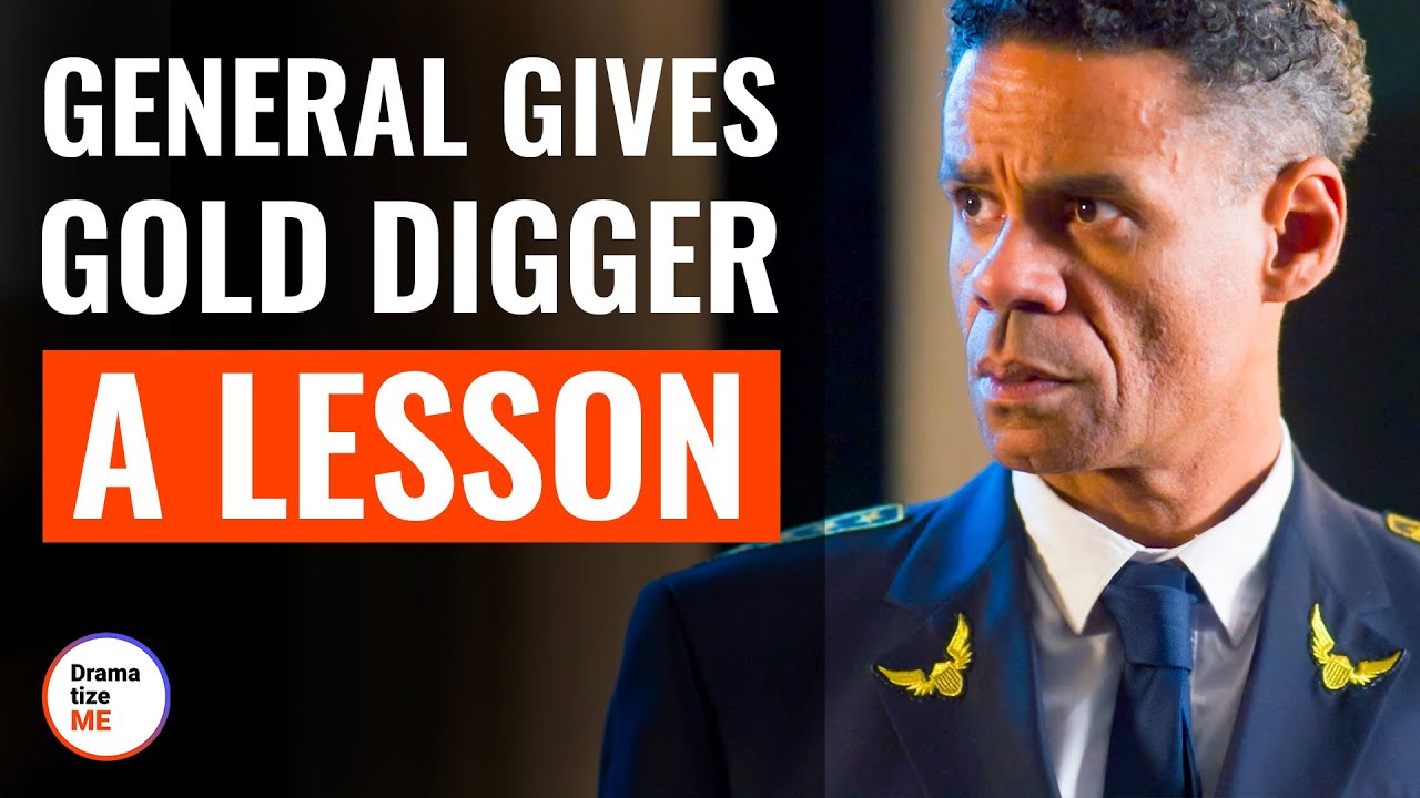 General Gives Gold Digger A Lesson | @DramatizeMe