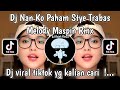 DJ COBALAH DEWASA KO SU BUKAN ANAK KECIL DJ NAN KO PAHAM MASPIN RMX VIRAL TIKTOK TERBARU 2025