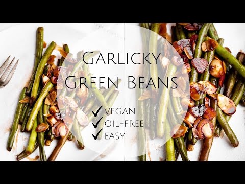 THE BEST GARLICKY GREEN BEANS {VEGAN /OIL FREE}