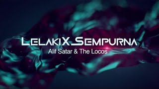 Download lagu Alif Satar & The Locos - LelakiXSempurna mp3
