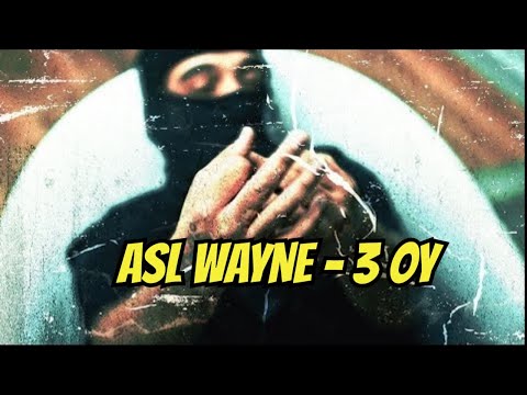 3 OY TEXT | 3 OY SO'ZLARI | ASL WAYNE 3 OY