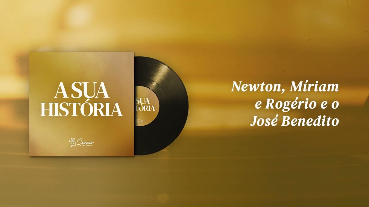 A Sua História (Canção de Presente)