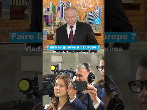 Faire la guerre à l'Europe ? Vladimir Poutine s'exprime • FRANCE 24