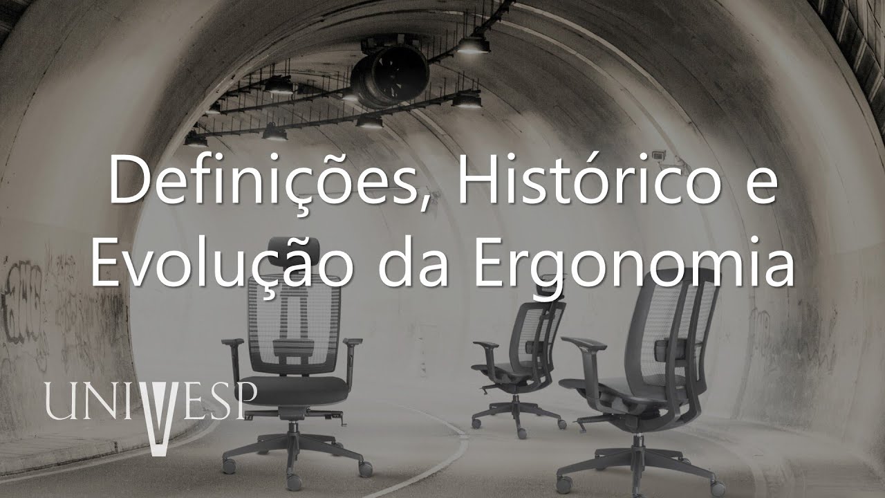 Ergonomia - Definições, Histórico e Evolução da Ergonomia