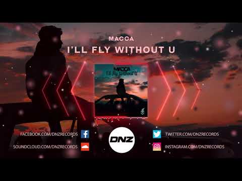 MACCA - I'LL FLY WITHOUT U / FREE DOWNLOAD!