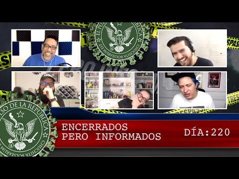 ENCERRADOS PERO INFORMADOS DÍA: 220 - EL PULSO DE LA REPÚBLICA