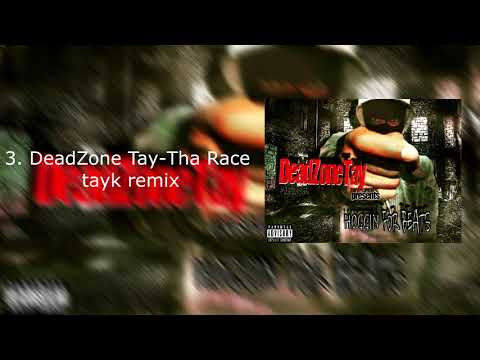 3  DeadZone Tay Tha Race tayk remix