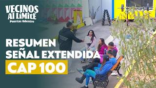 Resumen Día 100 | Vecinos al Límite Puertas Adentro