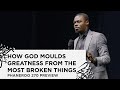 How God Moulds Greatness From The Most Broken Things Sermon Preview Apostle Grace Lubega