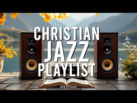 👉 2 Hours of Christian Jazz – Relaxing Worship Instrumentals and Songs for Prayer & Reflection