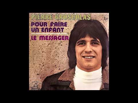 Pierre GROSCOLAS  -  pour faire un enfant  -  1972