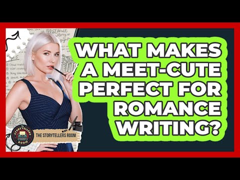 What Makes A Meet-cute Perfect For Romance Writing? - The Storytellers Room