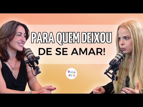 LIVRE-SE DA DEPENDÊNCIA EMOCIONAL | Julia Mendler e Carina Pirró no Podcólogas #83