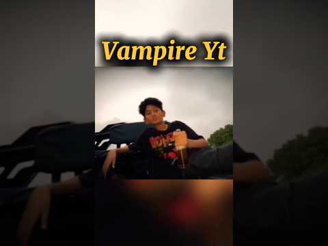 Vampire Yt#shorts#vampireyt Credit-Vampire Yt