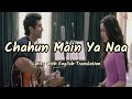 Chahun Main Ya Naa Full Song Lyrics English Translation Palak Muchhal Arijit Singh Aashiqui 2