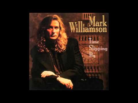 Mark Williamson - Time Slipping By (1994)