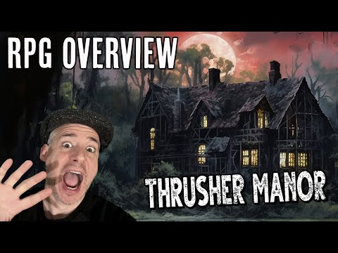 RPG Overview - Thrusher Manor - Epic Haunted House Adventure!